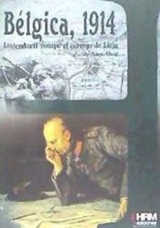Bélgica, 1914 : Ludendorf rompe el cerrojo de Lieja