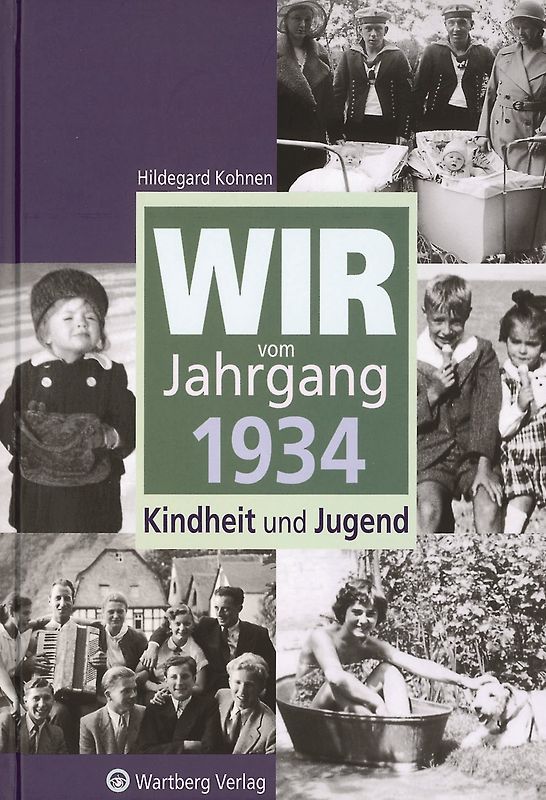 Wir vom Jahrgang 1934 - Kindheit und Jugend