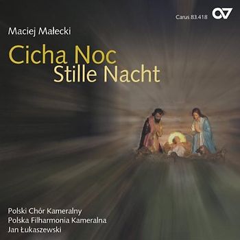 Lukaszewski - Cicha Noc - Stille Nacht (Polnisches Weihnachtskonzert)