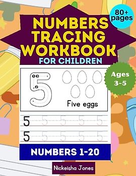 Numbers Tracing Workbook for Children Ages 3 to 5, 80+ pages, Numbers 1-20