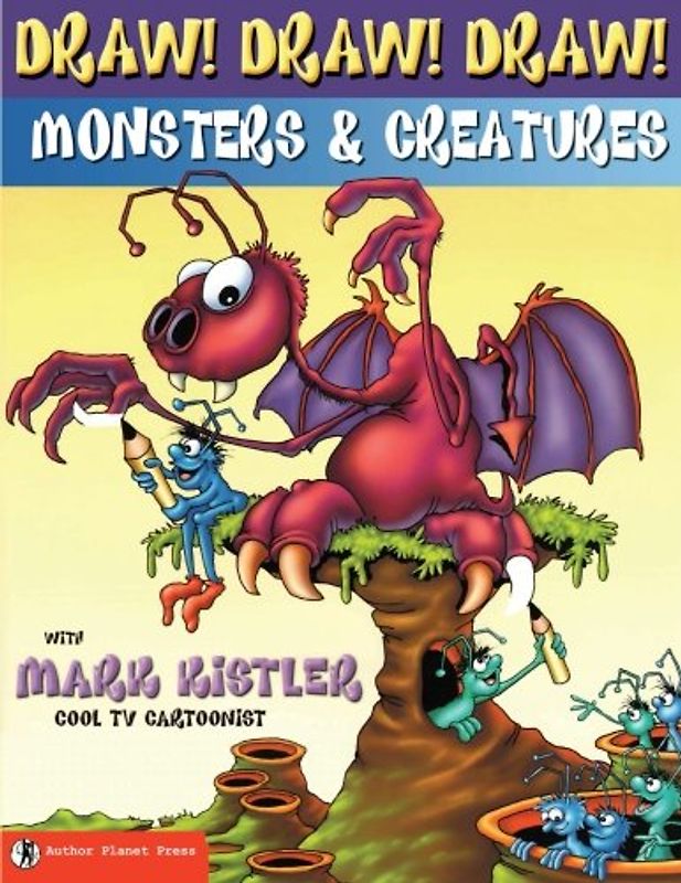 Draw! Draw! Draw! #2 MONSTERS & CREATURES with Mark Kistler