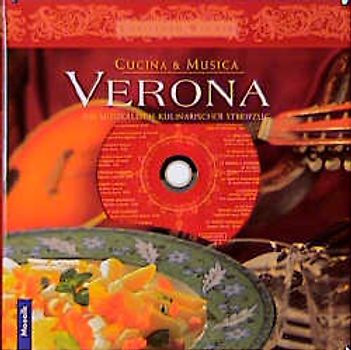 Verona. Ein musikalisch-kulinarischer Streifzug