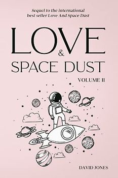 Love And Space Dust Volume II
