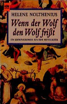 Wenn der Wolf den Wolf frisst. Ein Kriminalroman aus dem Mittelalter