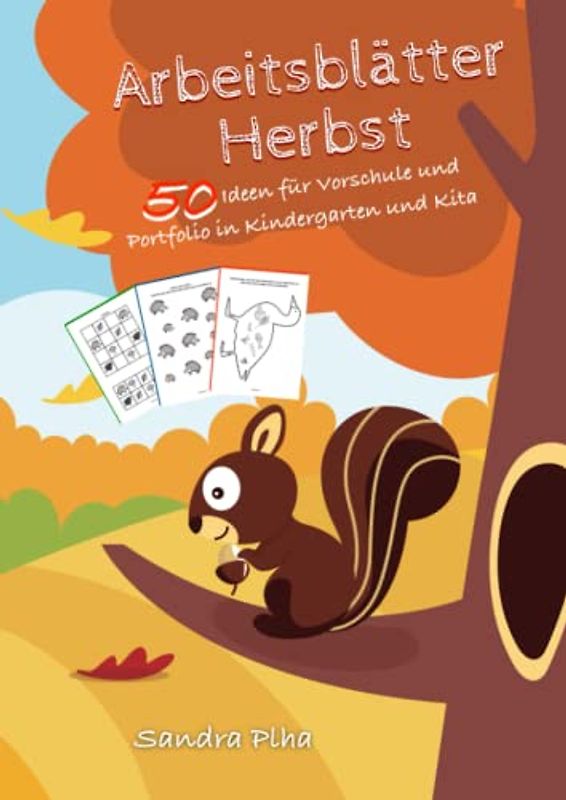 KitaFix-Kreativ: Arbeitsblätter Herbst (50 Ideen für Vorschule und Portfolio in Kindergarten und Kita) Amazon Edition: Vorlagen zum Kopieren für Kinder ab 4 Jahren.