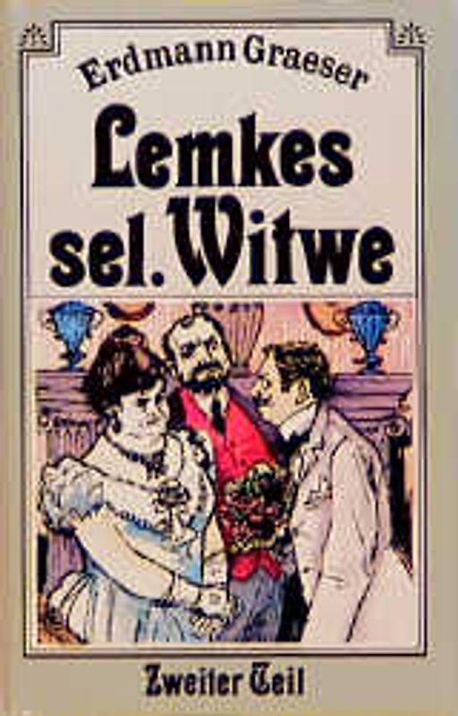 Lemkes sel. Witwe. Humoristischer Roman aus dem Berliner Leben / Das falsche Gebiss - Der blaue Amtsrichter - Berlin WW
