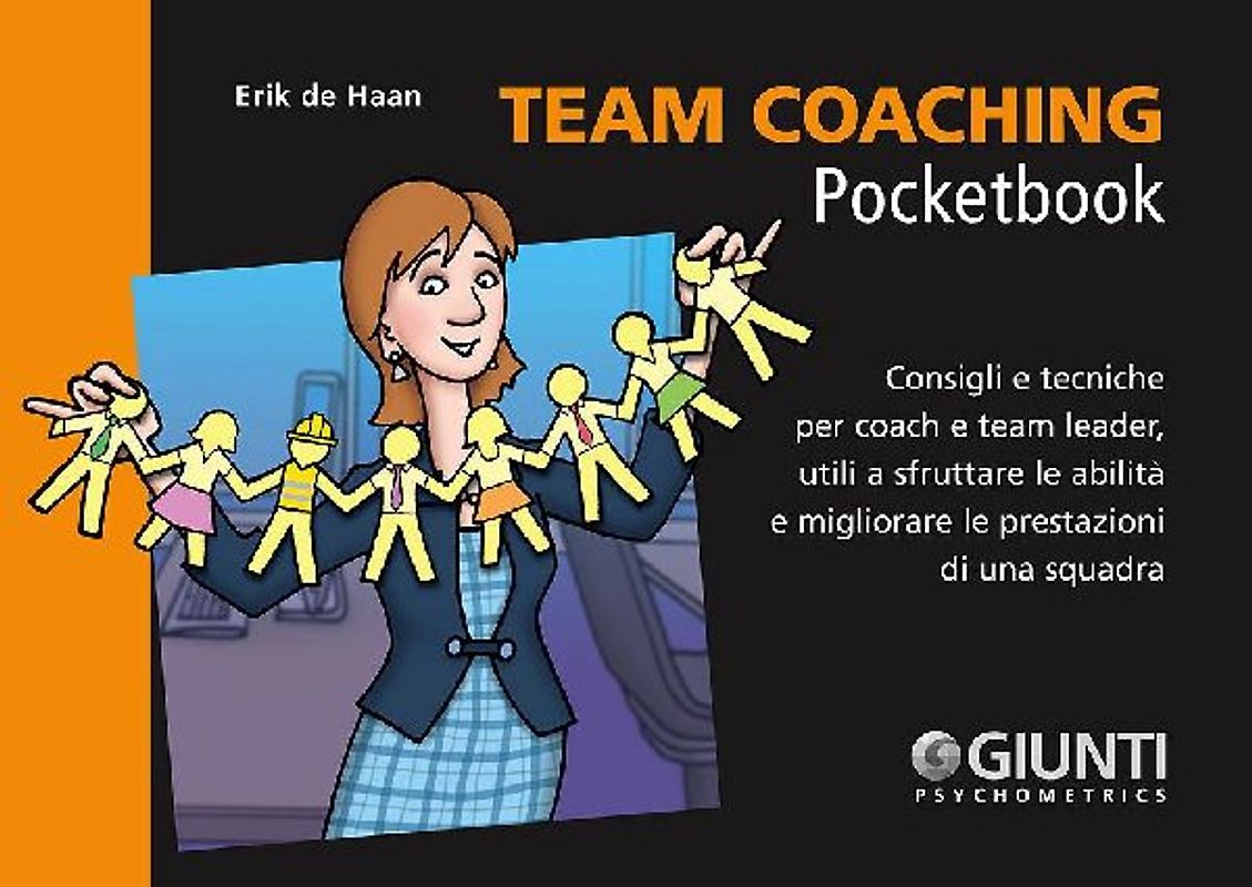 Team coaching. Consigli e tecniche per coach e team leader, utili a sfruttare le abilità e migliorare le prestazioni di una squadra