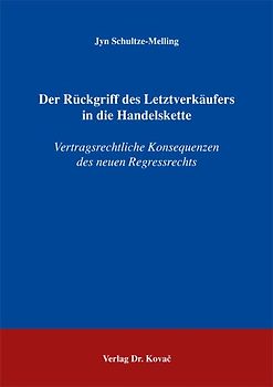 Der Rückgriff des Letztverkäufers in die Handelskette