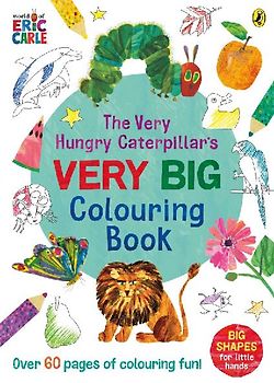 The Very Hungry Caterpillar's Very Big Colouring Book