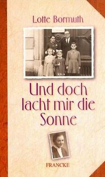 Und doch lacht mir die Sonne