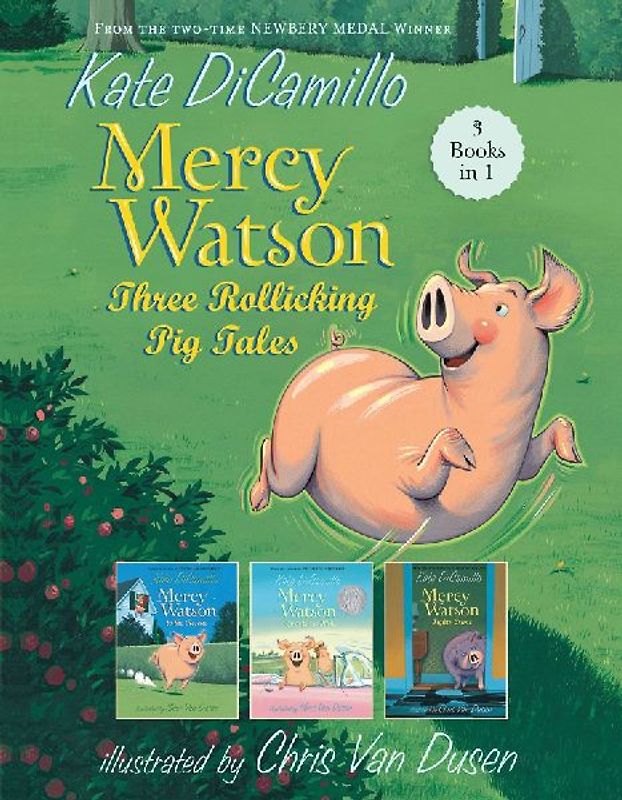 Mercy Watson: Three Rollicking Pig Tales