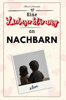 Eine Liebeserklärung an Nachbarn