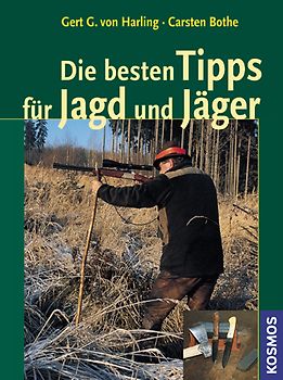 Die besten Tipps für Jagd und Jäger