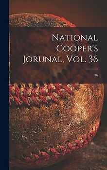 National Cooper's Jorunal, Vol. 36; 36