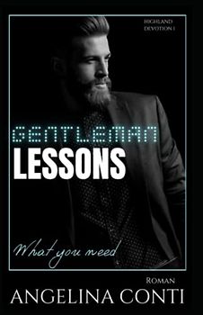 GENTLEMAN LESSONS: What you need (Highland Devotion, Band 1)