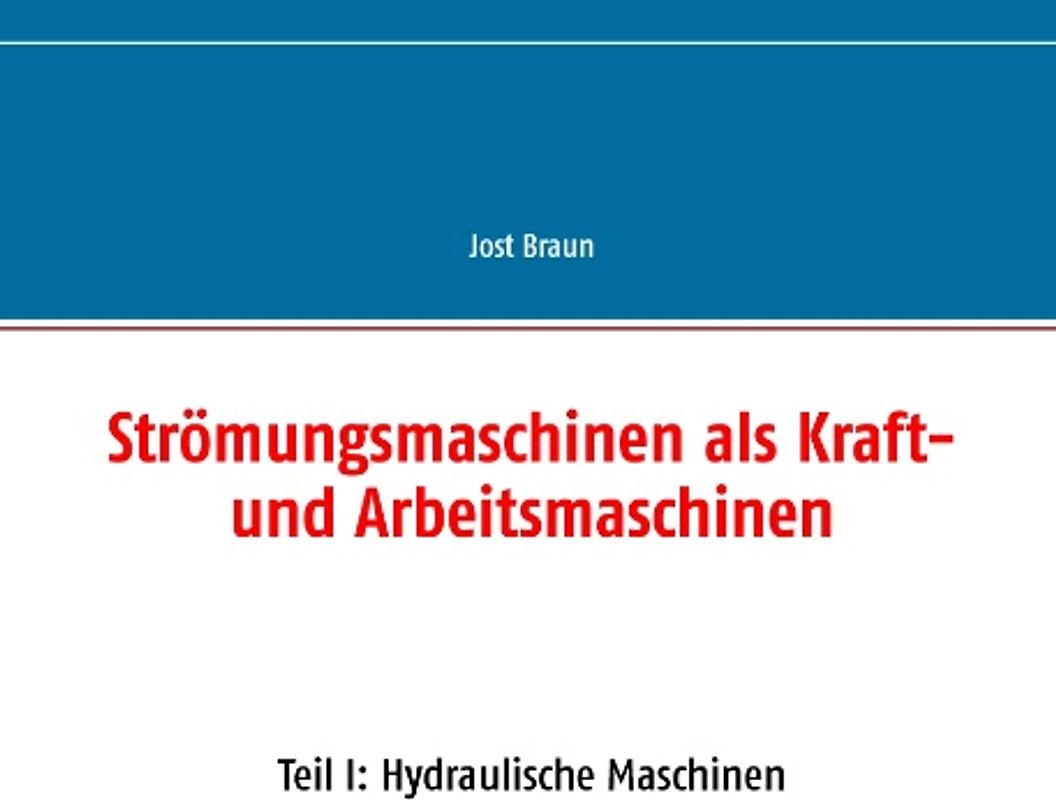 Strömungsmaschinen als Kraft- und Arbeitsmaschinen