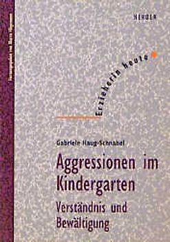 Aggressionen im Kindergarten. Verständnis und Bewältigung