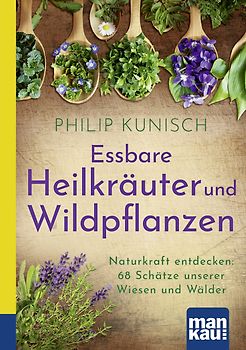Essbare Heilkräuter und Wildpflanzen. Kompakt-Ratgeber