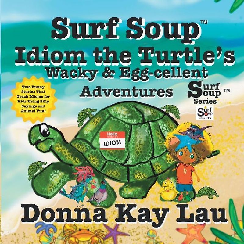 Surf Soup Idiom the Turtle's Wacky & Egg-cellent Adventures