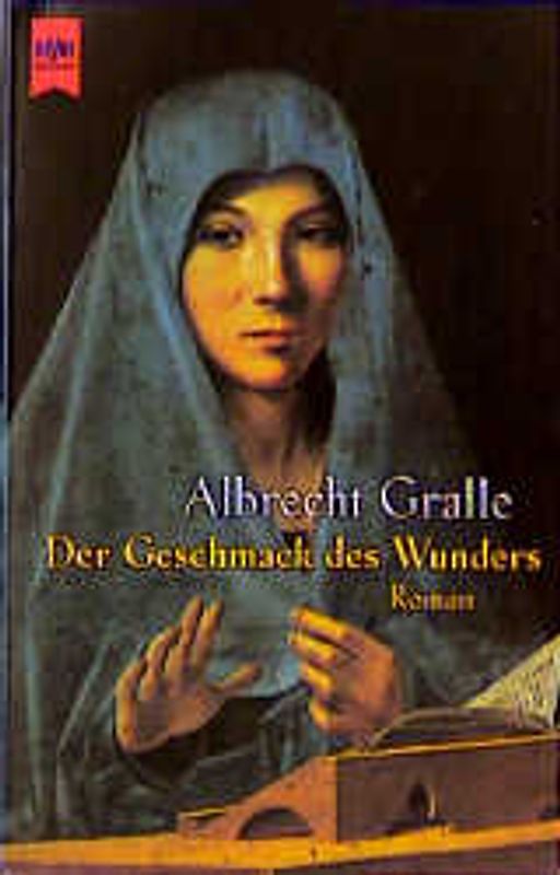 Der Geschmack des Wunders. Roman