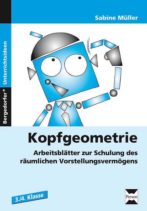 Kopfgeometrie. Arbeitsblätter zur Schulung des räumlichen Vorstellungsvermögens (3. und 4. Klasse)