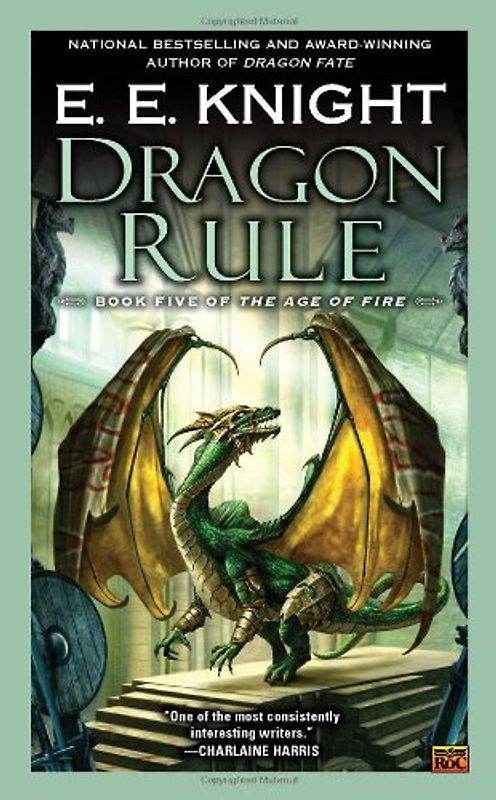 Dragon Rule: Book Five of the Age of Fire - Knight, E.E.
