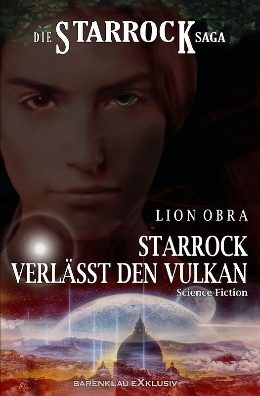 Die Starrock-Saga – Starrock verlässt den Vulkan