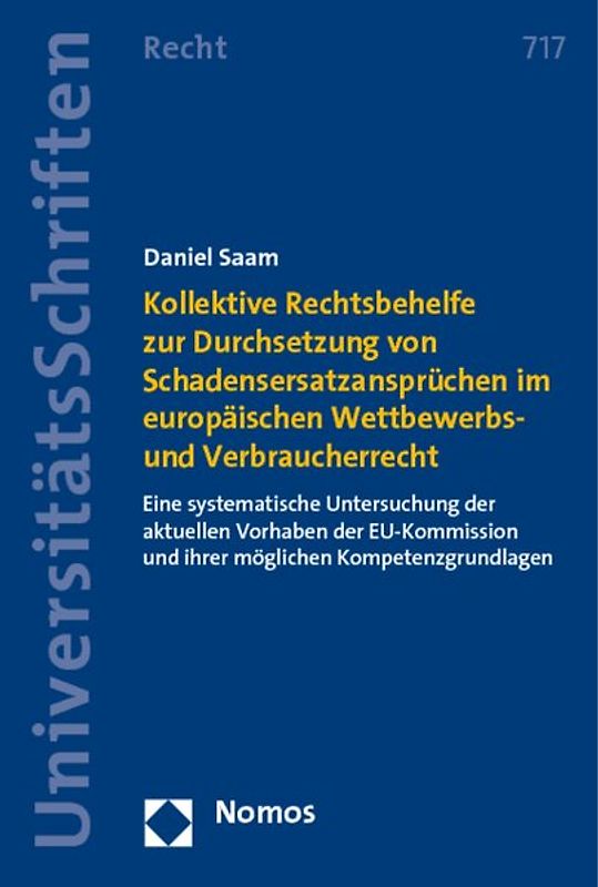 Kollektive Rechtsbehelfe zur Durchsetzung von Schadensersatzansprüchen im europäischen Wettbewerbs- und Verbraucherrecht