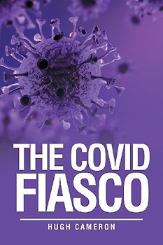 THE COVID FIASCO
