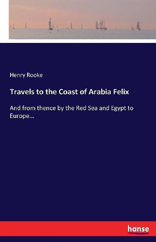 Travels to the Coast of Arabia Felix