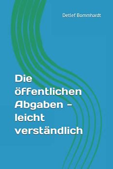 Die öffentlichen Abgaben: Wirtschaftskunde leicht verständlich Heft 6