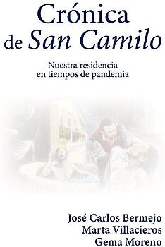 Crónica de San Camilo : nuestra residencia en tiempos de pandemia