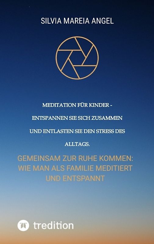 Meditation für Kinder - Entspannen Sie sich zusammen und entlasten Sie den Stress des Alltags.