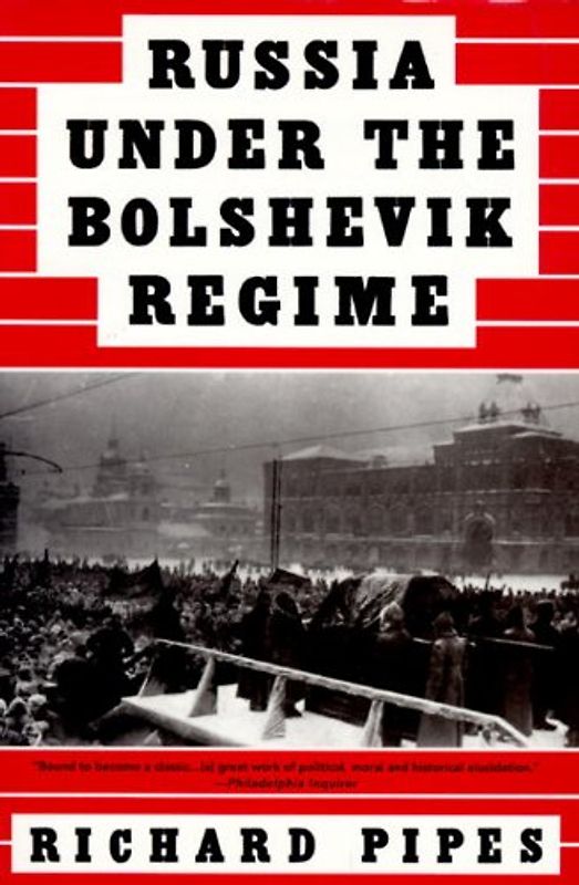 Russia Under the Bolshevik Regime (Vintage) - Richard Pipes