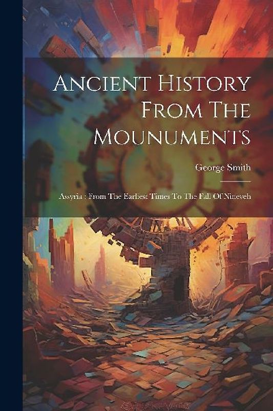 Ancient History From The Mounuments