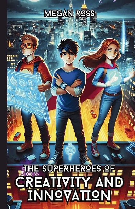 The Superheroes of Creativity and Innovation
