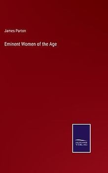 Eminent Women of the Age