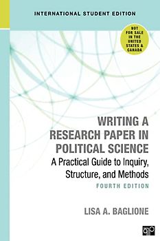 Writing a Research Paper in Political Science - International Student Edition: A Practical Guide to Inquiry, Structure, and Methods