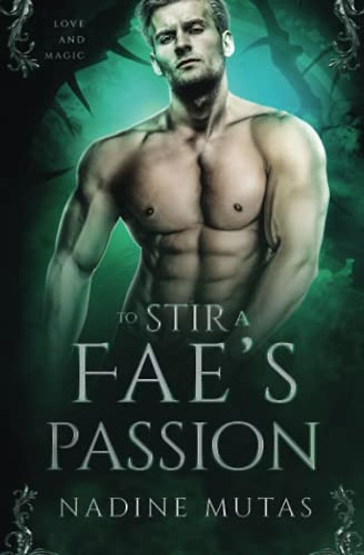 To Stir a Fae's Passion: A Novel of Love and Magic