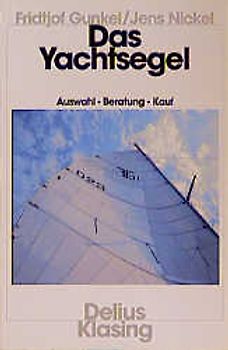 Das Yachtsegel. Auswahl, Beratung, Kauf