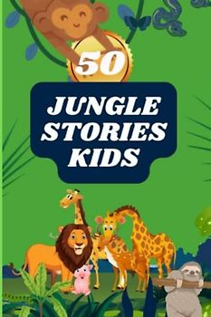 Short Stories for Kids: Animal Adventure and Bedtime Stories: Jungle Animals Stories