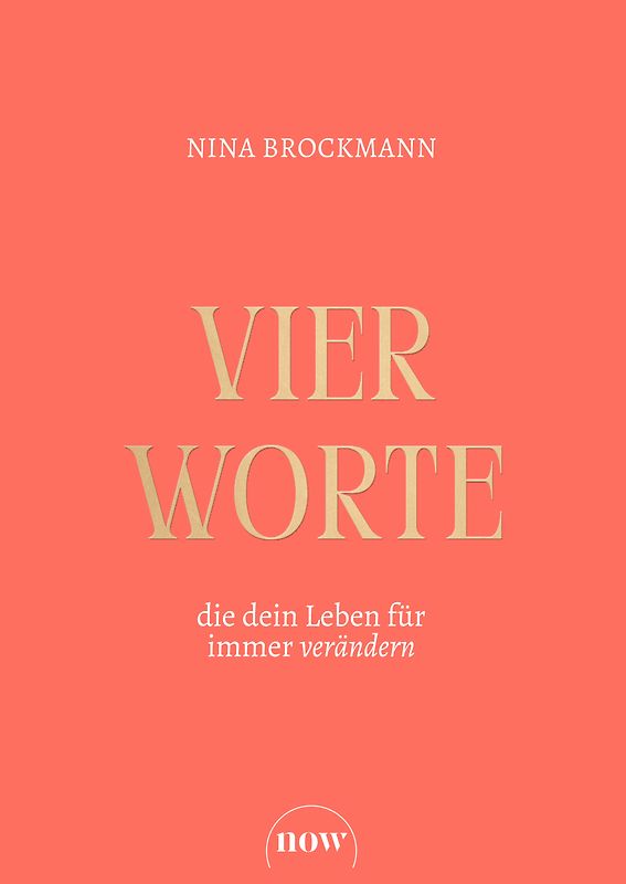 Vier Worte, die dein Leben für immer verändern