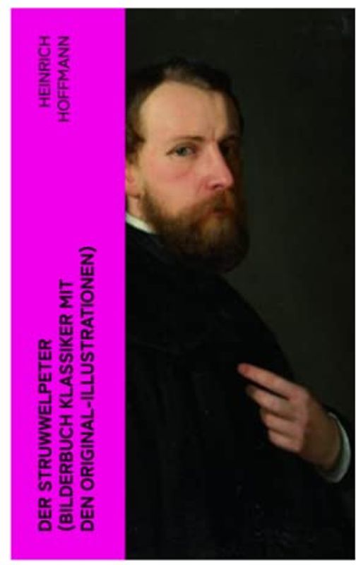 Der Struwwelpeter (Bilderbuch Klassiker mit den Original-Illustrationen)