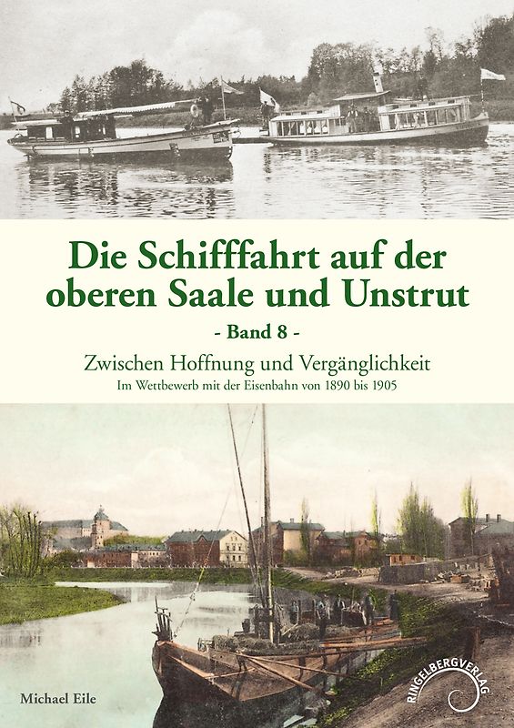 Die Schifffahrt auf der oberen Saale und Unstrut Band 8