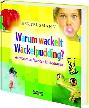 Bertelsmann Warum wackelt Wackelpudding?
