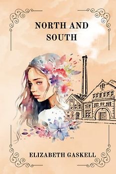 NORTH AND SOUTH by Elizabeth Gaskell