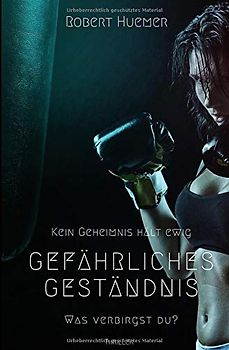 Gefährliches Geständnis: Kein Geheimnis hält ewig