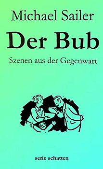 Der Bub: Szenen aus der Gegenwart