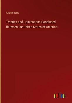 Treaties and Conventions Concluded Between the United States of America