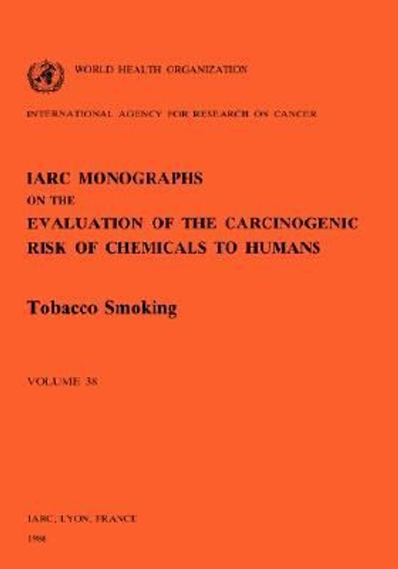 Vol 38 IARC Monographs: Tobacco Smoking